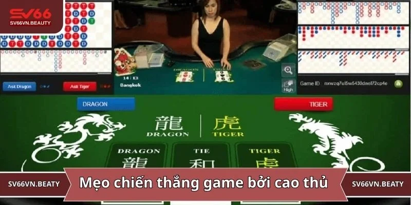 Mẹo chiến thắng game áp dụng bởi cao thủ