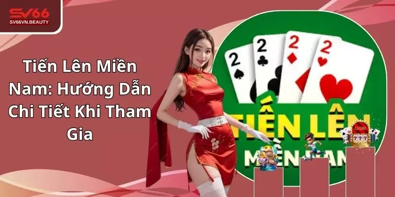 cách chơi tiến lên miền Nam